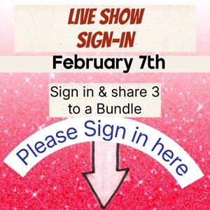 FEB 5th  LIVE SHOW SIGN IN